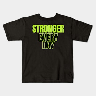 stronger every day Kids T-Shirt